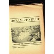 Dreams to Dust : A Tale of the Oklahoma Land Rush