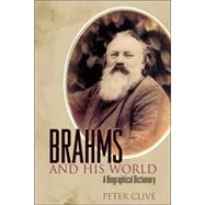 Brahms and His World : A Biographical Dictionary