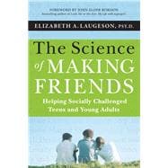 The Science of Making Friends, (w/DVD) Helping Socially Challenged Teens and Young Adults