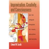 Improvisation, Creativity, and Consciousness