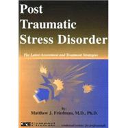 Post Traumatic Stress Disorder : The Latest Assessment and Treatment Strategies