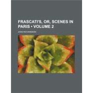 Frascati's, Or, Scenes in Paris