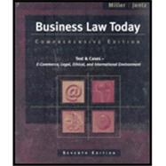 Business Law Today : Comprehensive Edition: Text and Cases: E-Commerce, Legal, Ethical, and International Environment