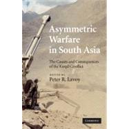 Asymmetric Warfare in South Asia: The Causes and Consequences of the Kargil Conflict