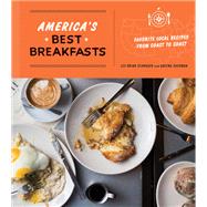 America's Best Breakfasts Favorite Local Recipes from Coast to Coast: A Cookbook