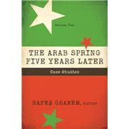 The Arab Spring Five Years Later: Vol 2 Case Studies