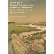 Solent-Thames Research Framework for the Historic Environment: Resource Assessments and Research Agendas