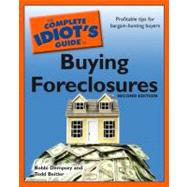 The Complete Idiot's Guide to Buying Foreclosures, 2nd Edition