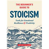 The Beginner's Guide to Stoicism