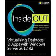 Virtualizing Desktops and Apps with Windows Server 2012 R2 Inside Out