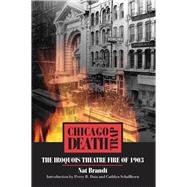 Chicago Death Trap : The Iroquois Theatre Fire Of 1903
