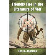 Friendly Fire in the Literature of War