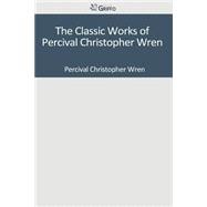 The Classic Works of Percival Christopher Wren