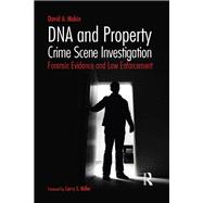 DNA and Property Crime Scene Investigation: Forensic Evidence and Law Enforcement