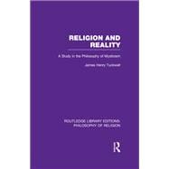 Religion and Reality: A Study in the Philosophy of Mysticism