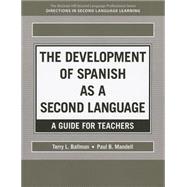 The Development of Spanish as a Second Language: A Guide for Teachers