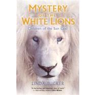 Mystery of the White Lions Children of the Sun God