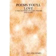 Poems You'll Love: A Collection of Lyric Poems and Haiku