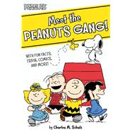 Meet the Peanuts Gang! With Fun Facts, Trivia, Comics, and More!