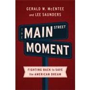 The Main Street Moment: Fighting Back to Save the American Dream