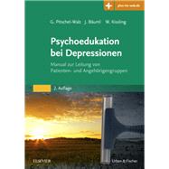 Psychoedukation bei Depressionen: Manual zur Leitung von Patienten- und Angeh?rigengruppen. Mit Zugang zum Elsevier-Portal