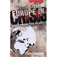 Europe in Crisis: Bolt from the Blue?