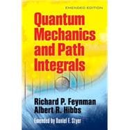 Quantum Mechanics and Path Integrals Emended Edition