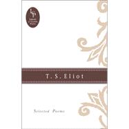 T. S. Eliot : Selected Poems