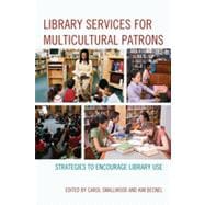 Library Services for Multicultural Patrons Strategies to Encourage Library Use