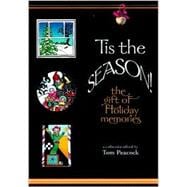 Tis the Season : The Gift of Holiday Memories