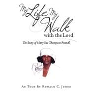 My Life and My Walk With the Lord: The Story of Mary Sue Thompson Pannell