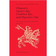 Chaucer's Squire's Tale, Franklin's Tale, and Physician's Tale