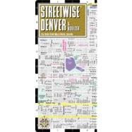 Streetwise Denver Map - Laminated City Street Map of Denver, Colorado : Folding Pocket Size Travel Map with Integrated Light Rail Map and Trolley Stations, Boulder Inset