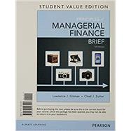 Principles of Managerial Finance, Brief, Student Value Edition