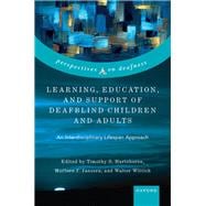 Learning, Education, and Support of Deafblind Children and Adults An Interdisciplinary Lifespan Approach book cover, ISBN 9780192887221