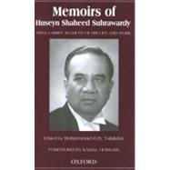 Memoirs of Huseyn Shaheed Suhrawardsy With A Brief Account of His Life and Work