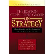 The Boston Consulting Group on Strategy Classic Concepts and New Perspectives