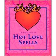 The Little Book of Hot Love Spells