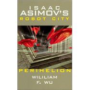 Isaac Asimov's Robot City; Book 6: Perihelion