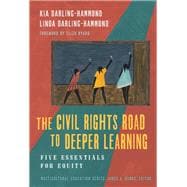 The Civil Rights Road to Deeper Learning: Five Essentials for Equity