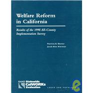 Welfare Reform in California Results of the 1998 ALL-County Implementation Survey