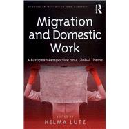 Migration and Domestic Work: A European Perspective on a Global Theme