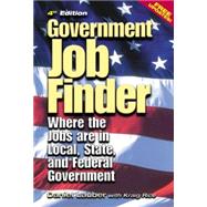 Government Job Finder : Where the Jobs Are in Local, State, and Federal Government