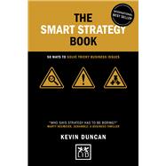 The Smart Strategy Book (5th anniversary edition) 50 ways to solve tricky business issues