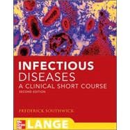 Infectious Diseases: A Clinical Short Course, Second Edition