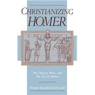 Christianizing Homer The Odyssey, Plato, and the Acts of Andrew