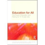 Education for All: The Future of Education and Training for 14-19 Year-Olds