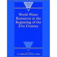 World Water Resources at the Beginning of the Twenty-First Century