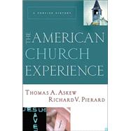American Church Experience : A Concise History
