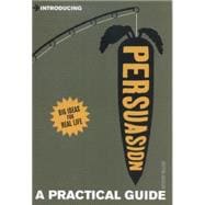 Introducing Persuasion A Practical Guide